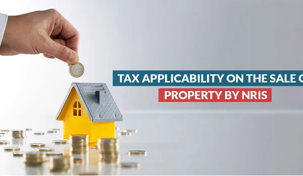 Tax for NRIs Selling Property Featured Image of Tax for NRIs Selling Property